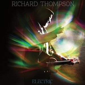 Richard Thompson Electric, 2013