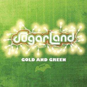 Sugarland Gold and Green, 2009