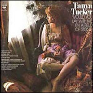 Tanya Tucker Would You Lay with Me(In a Field of Stone), 1974