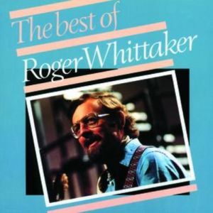 Roger Whittaker The Best Of Roger Whittaker, 1984