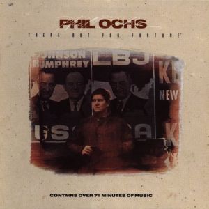 Phil Ochs There but for Fortune, 1989