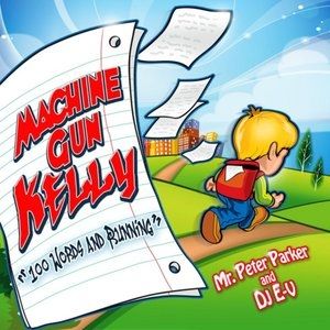 Machine Gun Kelly 100 Words and Running, 2010