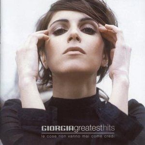 Giorgia Greatest Hits - Le cose non vanno mai come credi, 2002