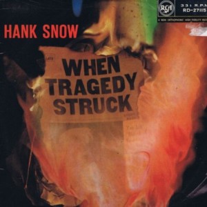 Hank Snow When Tragedy Struck, 1959