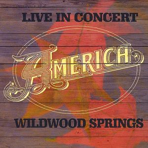 America Live in Concert: Wildwood Springs, 2008