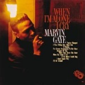 Marvin Gaye When I'm Alone I Cry, 1964