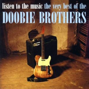 The Doobie Brothers Listen to the Music: The Very Best of The Doobie Brothers, 2001