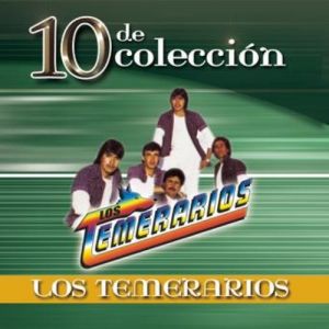 Los Temerarios 10 De Coleccion, 2005