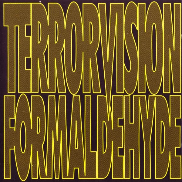 Terrorvision Formaldehyde, 1992