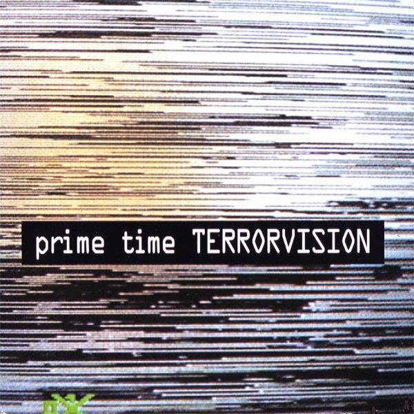 Terrorvision Prime Time, 1994
