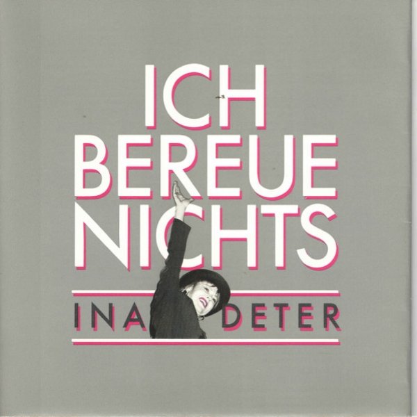 Ina Deter 1980 - 1990 • Ich Bereue Nichts, 1991