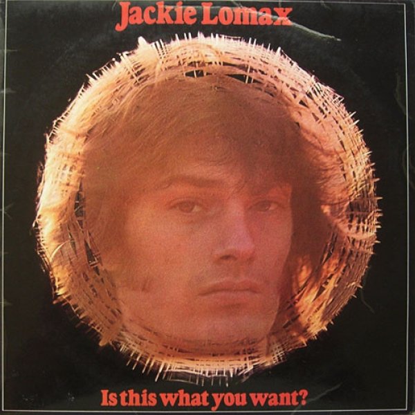 Jackie Lomax Is This What You Want?, 1969