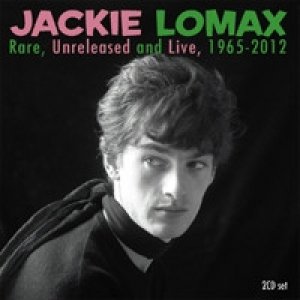Jackie Lomax Rare, Unreleased And Live, 1965-2012, 2015
