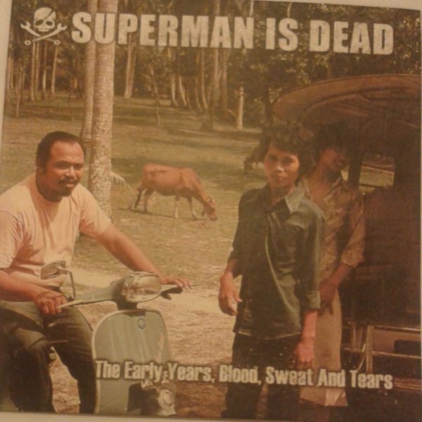 Superman Is Dead The Early Years, Blood, Sweat And Tears, 2012