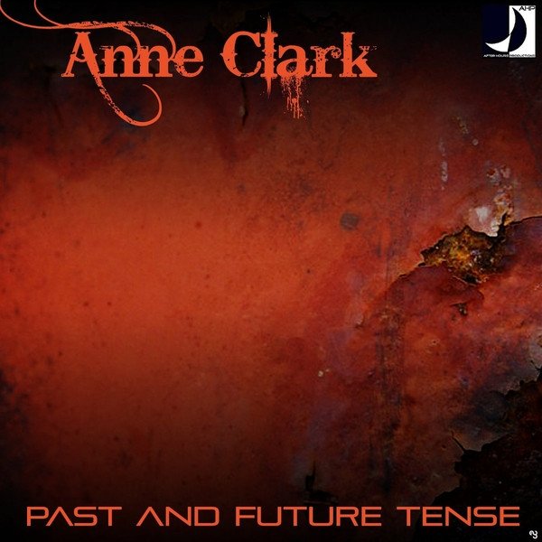 Anne Clark Past & Future Tense, 2010