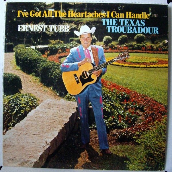 Ernest Tubb I've Got All The Heartaches I Can Handle, 1973