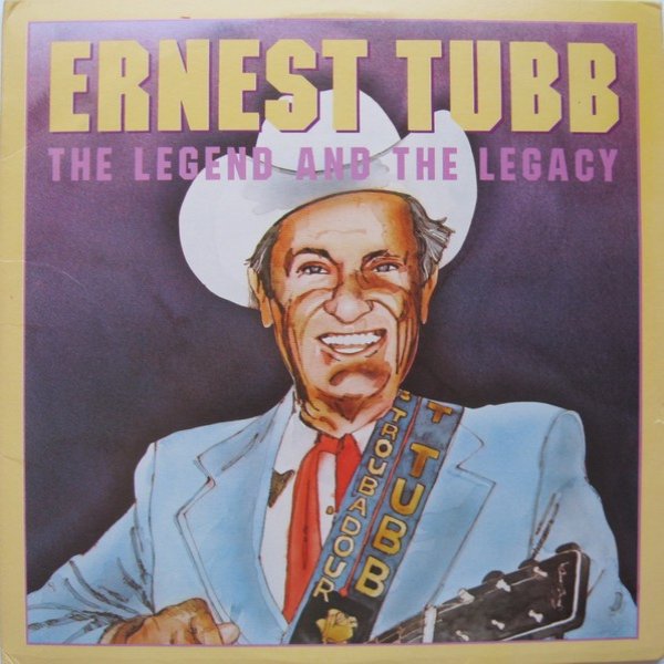 Ernest Tubb The Legend And The Legacy, 1979