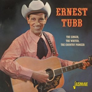 Ernest Tubb The Singer, The Writer, The Country Pioneer, 2012