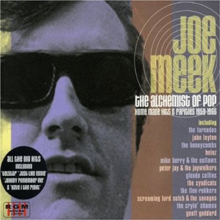 Joe Meek The Alchemist Of Pop - Home Made Hits & Rarities 1959-1966, 2002
