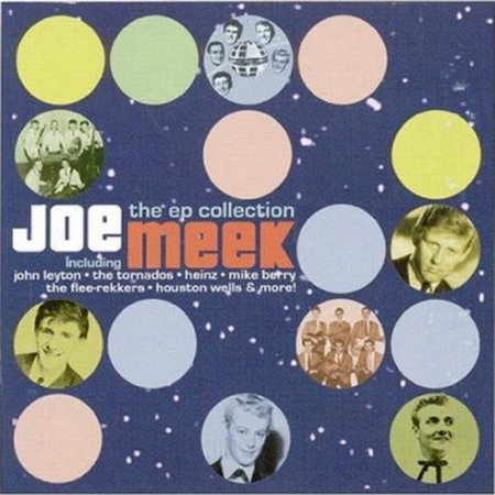 Joe Meek The EP Collection, 2007