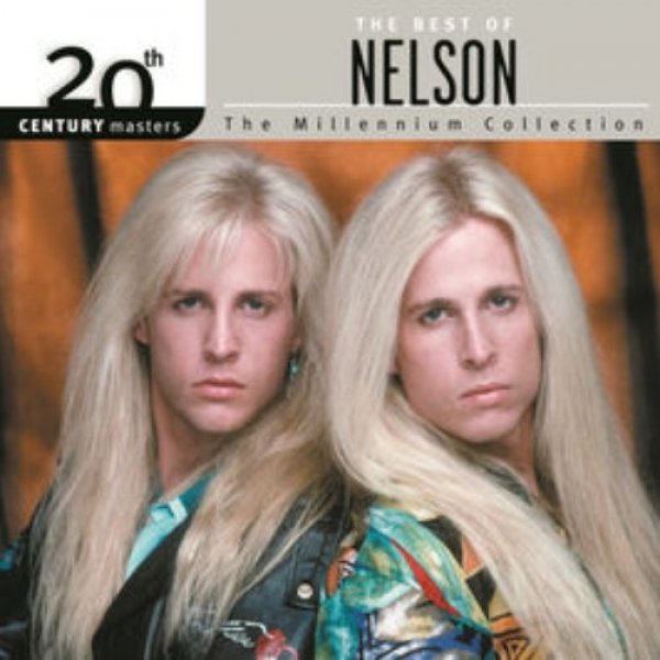 Nelson 20th Century Masters - The Millennium Collection: The Best of Nelson, 2004