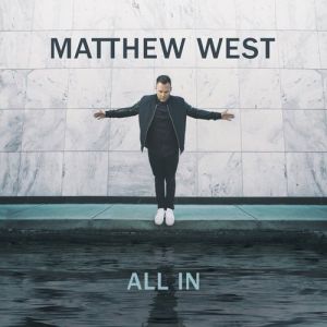 Matthew West All In, 2017