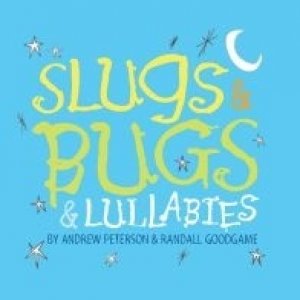Andrew Peterson Slugs & Bugs & Lullabies, 2008
