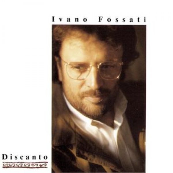 Ivano Fossati Discanto, 1990