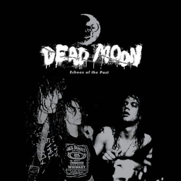 Dead Moon Echoes of the Past, 2006