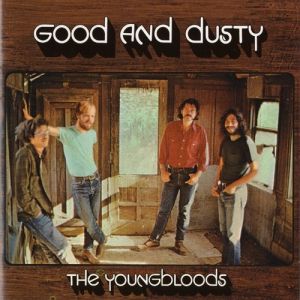 The Youngbloods Good and Dusty, 2003