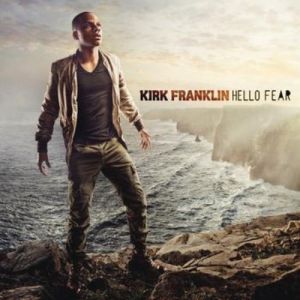 Kirk Franklin Hello Fear, 2011