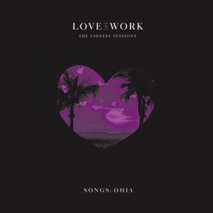 Songs: Ohia Love & Work: The Lioness Sessions, 2019
