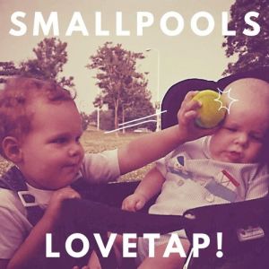 Smallpools Lovetap!, 2015
