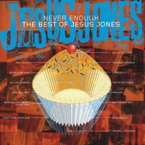 Jesus Jones Never Enough - The Best Of Jesus Jones, 2002