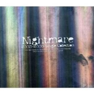 Nightmare Nightmare 2003-2005 Single Collection, 2008