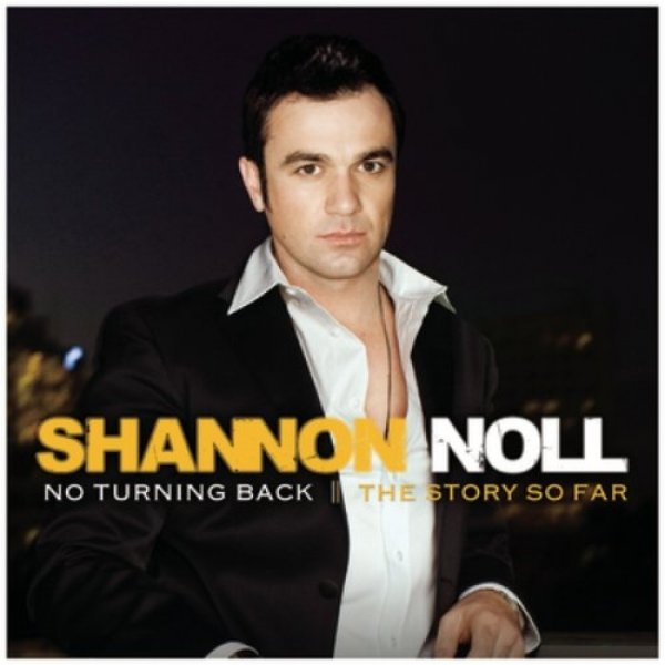 Shannon Noll No Turning Back: The Story So Far, 2008