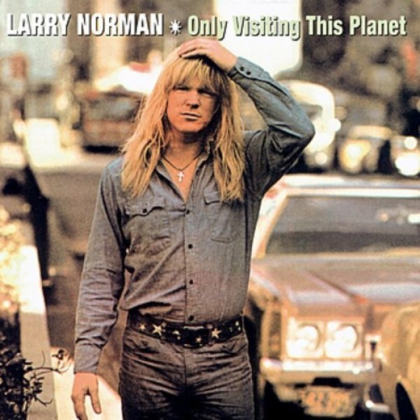 Larry Norman Only Visiting This Planet, 1972
