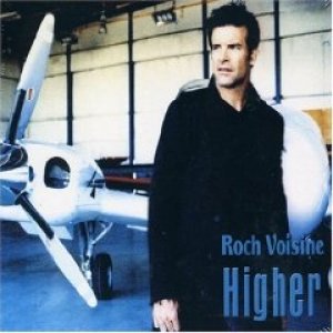 Roch Voisine Higher, 2002