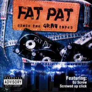 Fat Pat  Since The Gray Tapes, 2005
