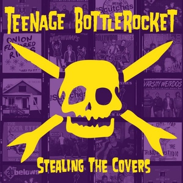 Teenage Bottlerocket Stealing the Covers, 2017