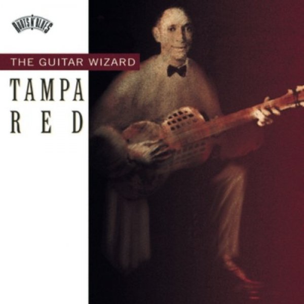 Tampa Red Tampa Red The Guitar Wizard, 1994