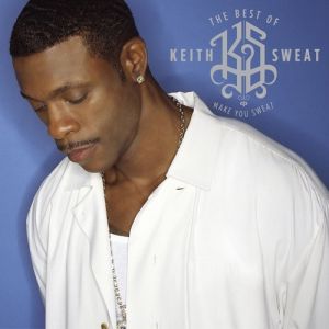 The Best of Keith Sweat: Make You Sweat Album 
