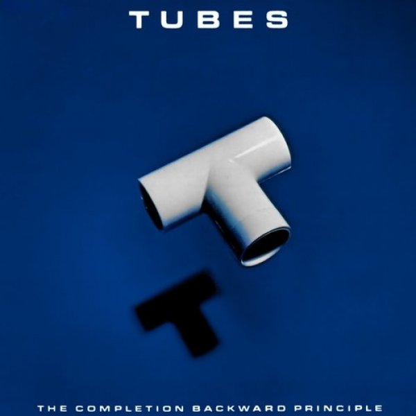 The Tubes The Completion Backward Principle, 1981