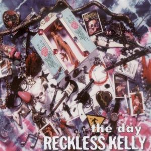 Reckless Kelly The Day, 2000