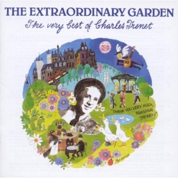 Charles Trenet The Extraordinary Garden - The Very Best Of Charles Trenet, 1990