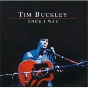 Tim Buckley Once I Was, 1999
