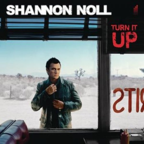 Shannon Noll Turn It Up, 2007