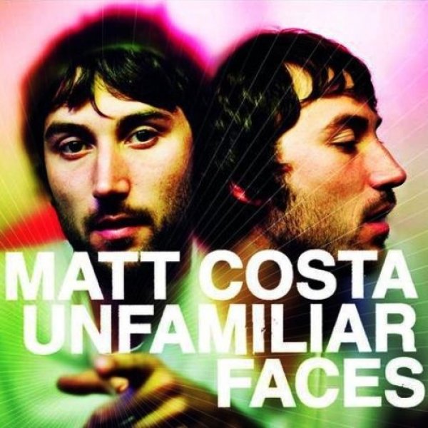 Matt Costa Unfamiliar Faces, 2008