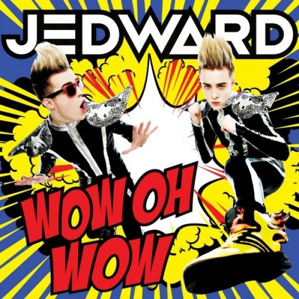 Jedward Wow Oh Wow, 2011