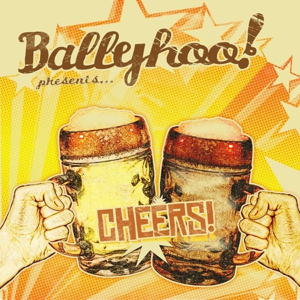 Ballyhoo! Cheers!, 2008